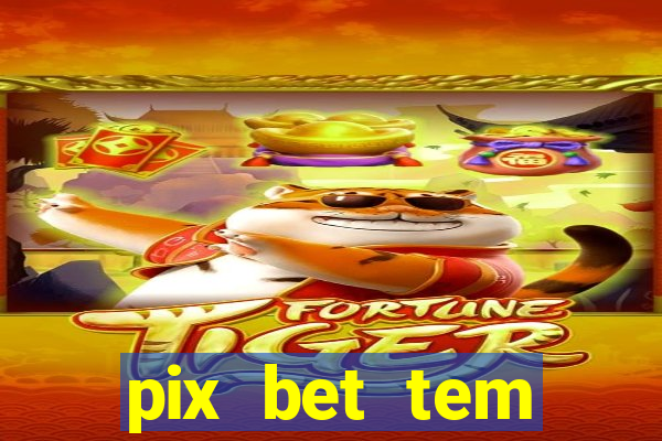 pix bet tem pagamento antecipado